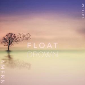 float/drown