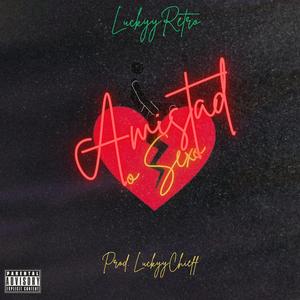 Amistad o Sexo (feat. LuckyyChieff) (Luckyy's Version)