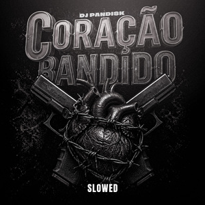 Coração Bandido (Slowed)