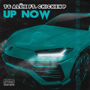 Up Now (feat. Chicken P)