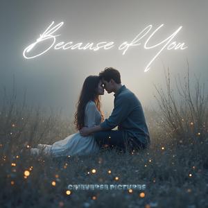 Because of You