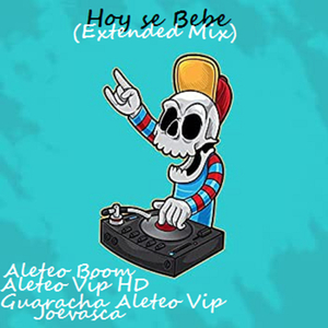 Hoy Se Bebe (Extended Mix)