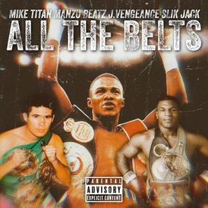 All The Belts (feat. J.Vengeance & Slik Jack)