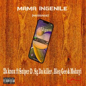 Mama ingenile(feat. Sniper D Es,Sg Da killer,Bleq gee & Mshayi)