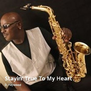 Stayin' True to My Heart