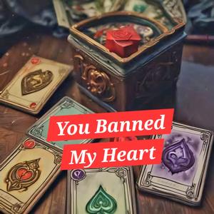 You Banned My Heart (MTG Break-Up Song)
