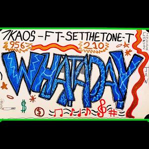 WHATADAY (feat. SETTHETONE-T)