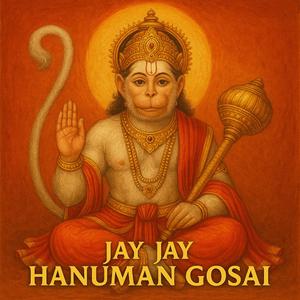 JAY JAY HANUMAN GOSAI