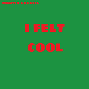 I Felt Cool