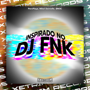 Inspirado no DJ FNK