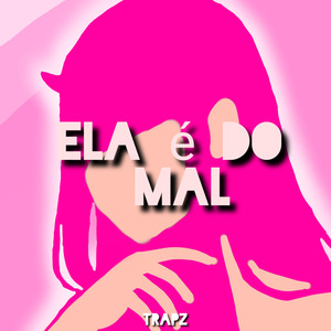 Ela É do Mal