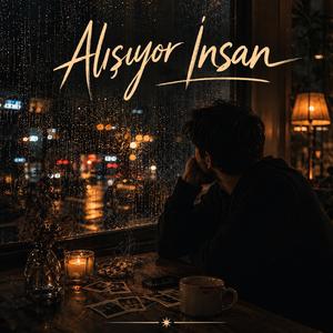 Alışıyor İnsan