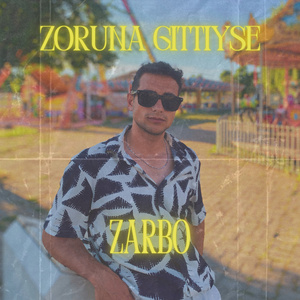 ZORUNA GİTTİYSE