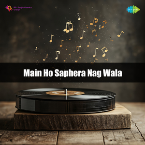 Main Ho Saphera Nag Wala