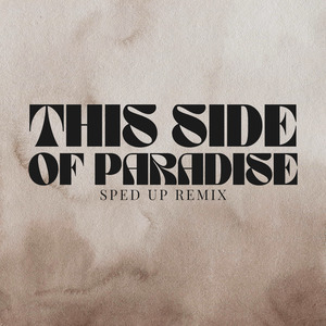This Side of Paradise (sped up) (Remix)