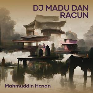 Dj Madu Dan Racun