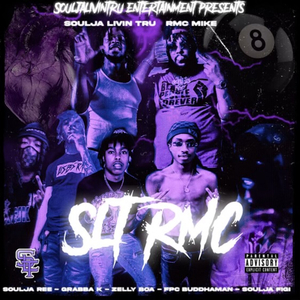 SLT RMC (feat. RMC Mike, Zelly Boa, Grabba K, Soulja Ree, FPC Buddhaman & Soulja Figi)