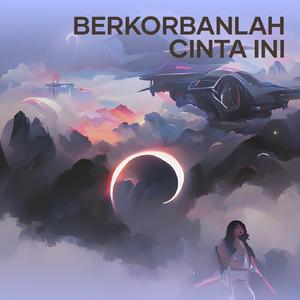 Berkorbanlah Cinta Ini