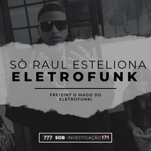 EletroFunk (SO RAUL ESTELIONATARIO)
