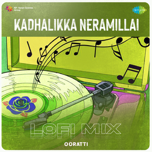 Kadhalikka Neramillai - Lofi Mix