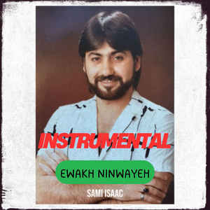 Ewakh Ninwayeh (Instrumental)