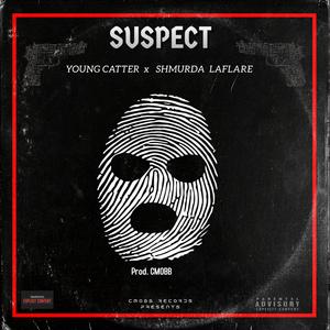 Suspect (feat. Shmurda LaFlare)