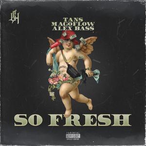 So Fresh (feat. Magoflow & Alex Bass)