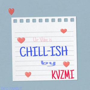Chill-ish