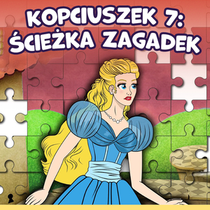 Kopciuszek 7: Ścieżka Zagadek
