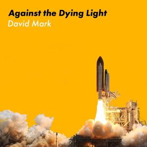 Against the Dying Light