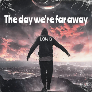 The Day We're Far Away