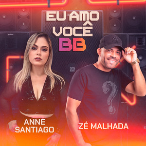 Eu Amo Você Bb feat Zé Malhada