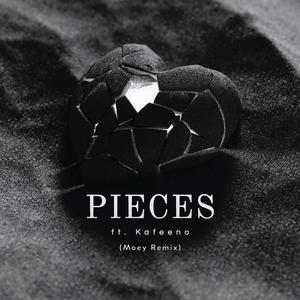 PIECES (feat. Kafeeno) (Moey Remix)