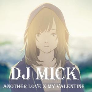 Another Love X My Valentine