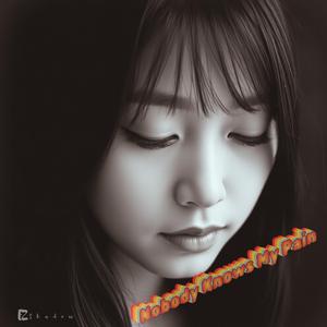 Nobody Knows My Pain