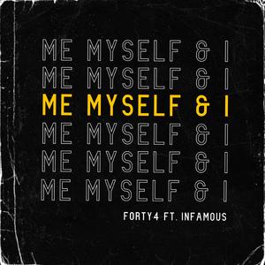 ME MYSELF & I (feat. INFAMOUS)