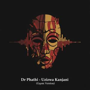 Uzizwa Kanjani (Gqom Version)