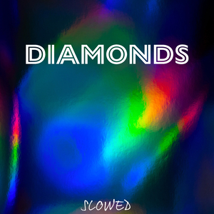 Diamonds (Slowed)