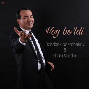 Ozodbek Nazarbekov-Voy bo'ldi（Shahi-Mardan remix）