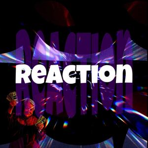 Reaction