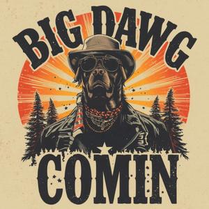 Big Dawg Comin