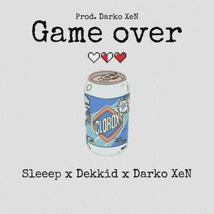 Game over (feat. Dekkid & Darko xen)
