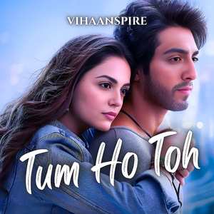 Tum Ho Toh