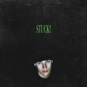 Stuck! (feat. Bon3)