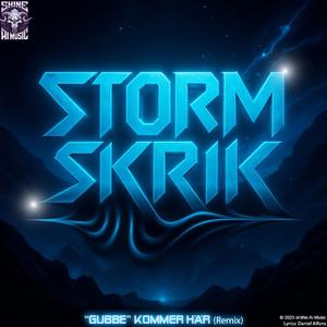Stormskrik - Gubbe kommer här(Remix)