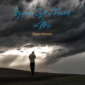 You've Got a Friend in Me (From "Toy Story") (Piano Instrumental Version)