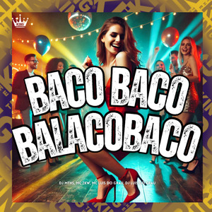 Baco Baco Balacobaco