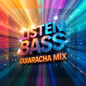 Listen To The Bass (Guaracha)