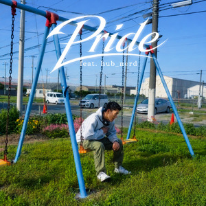 Pride (feat. hub_nerd)