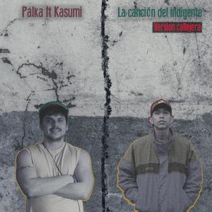La canción del indigente (Versión Callejera) (feat. Kasumi愛)